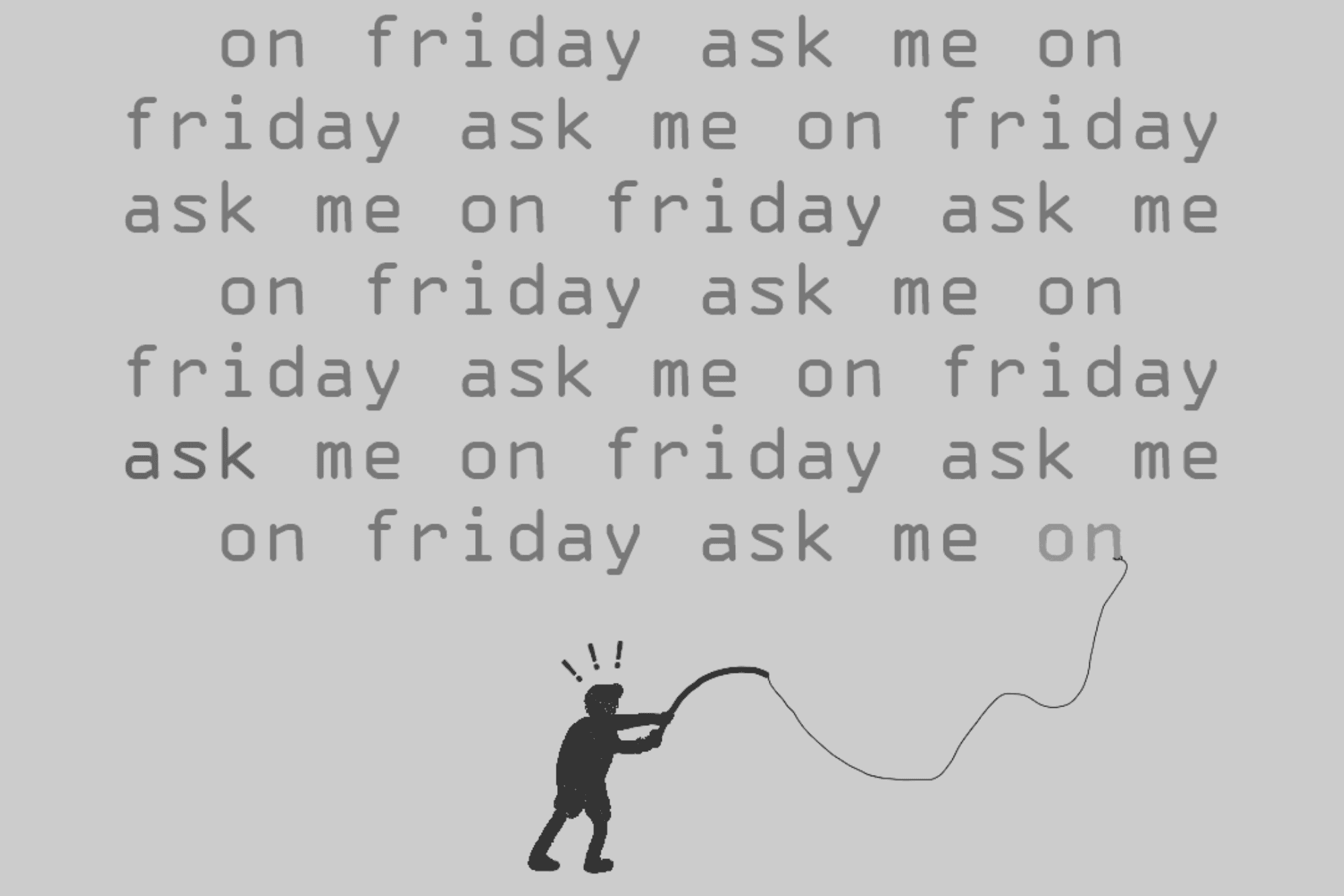 Ask Me On Friday: Gabut Nih!